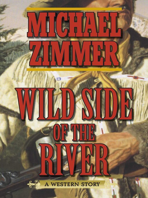 Title details for Wild Side of the River by Michael Zimmer - Available